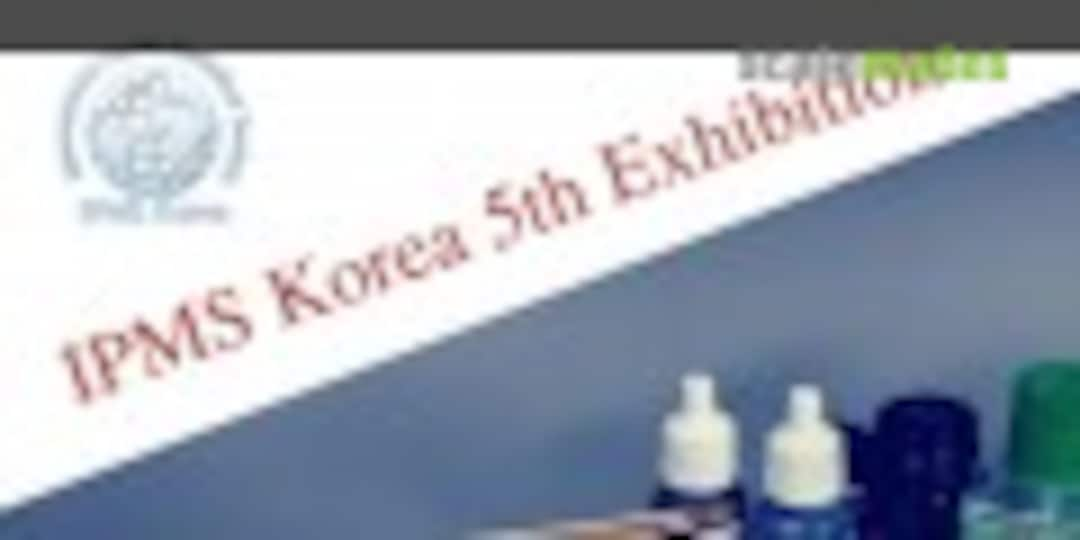 IPMS KOREA 5th Exhibition in Seoul